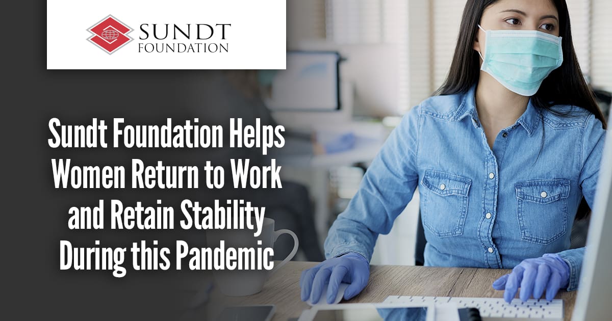 Sundt Foundation Helps Women Return to Work and Retain Stability During this Pandemic