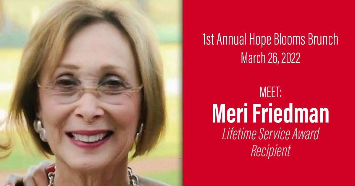 1st Annual Hope Blooms Brunch: Lifetime Service Award - Meri Friedman